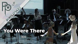 Ico - You Were There - Orchestral Jazz Cover @Pixelophonia