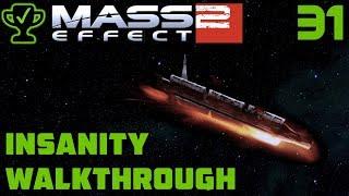 Imminent Ship Crash - Mass Effect 2 Walkthrough Ep. 31 Mass Effect 2 Insanity Walkthrough