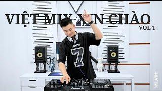 VIỆT MIX XIN CHÀO VOL 1 - STUDIO DJ HUY TP