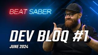 Beat Saber Dev Bloq #1 June 2024