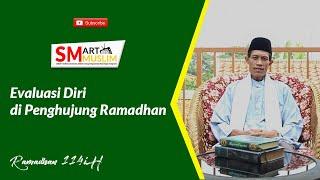 Kajian Ramadhan Evaluasi Diri di Penghujung Ramadhan Ustadz Musyaffa Muin Lc M.Ag