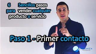 Paso 1 Primer contacto  6 Sencillos pasos para vender cualquier producto o servicio