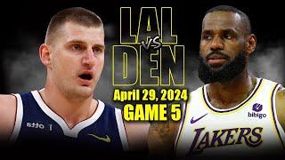 Los Angeles Lakers vs Denver Nuggets Full Game 5 Highlights - April 29 2024  2024 NBA Playoffs