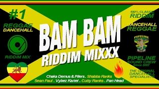 BAM BAM Riddim Mixxx Pilers Sean Paul Kartel Shabba Ranks and more