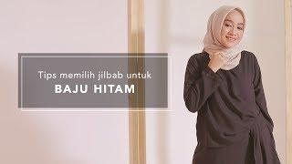 Tips Memilih Jilbab untuk Baju Hitam