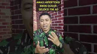 AWAS HIPERTENSI BISA BIKIN GUGUR SELEKSI TNI AD