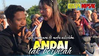 OJIK SADEWA FT NOFIE ALISHBA DISYA MUSIK  ANDAI TAK BERPISAH