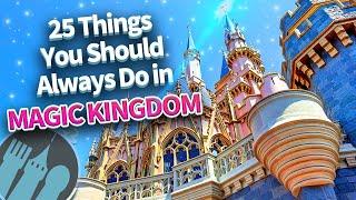 25 Things You Should ALWAYS Do in Magic Kingdom