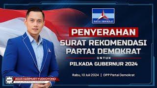 Penyerahan Rekomendasi Partai Demokrat untuk Pilkada Gubernur  Rabu 10 Juli 2024