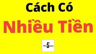 Cách Có Nhiều Tiền