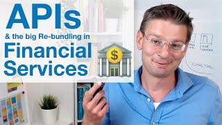 APIs and the big Re-bundling in Financial Services with Banking-as-a-Service BaaS