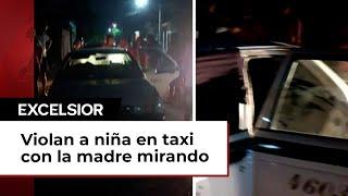 Graban en video a taxista y mujer cometiendo un atroz delito a niña en Cancún