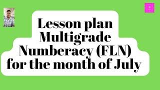 Lesson plan multigrade  numeracy FLN grade for July