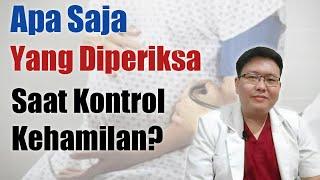 PEMERIKSAAN SAAT KONTROL KEHAMILAN - TANYAKAN DOKTER