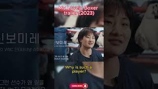 My Lovely Boxer trailer 2023 Eng sub