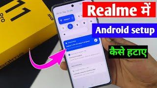 realme mein Android setup Kaise hataye  realme Android setup notification  realme 11 Pro 5g