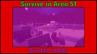 Survive in Area 51 - Brutal mode