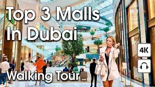 Dubai  Top 3 The Best Malls In Dubai  4K  Walking Tour Compilation