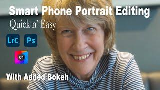 Smart Phone Portrait Editing Quick n Easy with Bokeh Effect LR PS and ON1 PORTRAIT Ai 2022