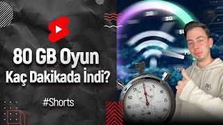 80 GBlık oyun kaç dakikada iner?