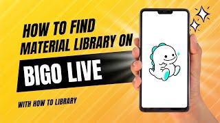 How To Find The Material Library On Bigo Live - Easy 2024