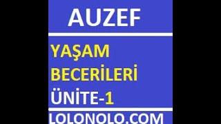 AUZEF Yaşam Becerileri Ünite - 1