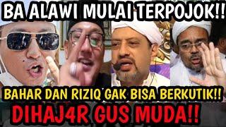 VIRALKAN GUS MUDA LANTANG BA ALAWI TERPOJOK RIZIEQ DAN BAHAR GAK BISA BERKUTIK