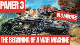 Panzer 3 The Beginning Of A War Machine IN 3 MINUTES