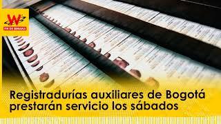 Registradurías auxiliares de Bogotá prestarán servicio los sábados estos son los horarios