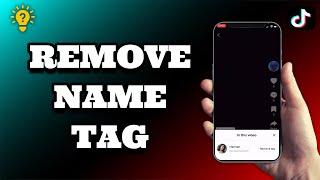 How To Remove Name Tag From Tik Tok Video  Social Tech Insider