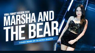 FUNKOT - MARSHA AND THE BEAR  VIRAL VERSION 2024  INI YANG KALIAN CARI  BY DJ NONA SHANIA