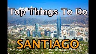 Top Things To Do in Santiago Chile 4k