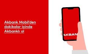 Akbank Mobil’den nasıl Akbanklı olurum?