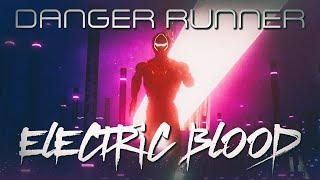 Danger Runner x Electric Blood