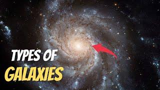 Types Of Galaxies In Our Universe