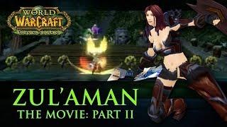 ZulAman The Movie - Part 2 - Invisusira WoW Lore Video