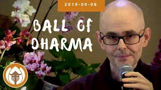 Ball of Dharma  Dharma Talk by Br. Phap Ho  2019 09 08