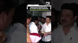 Tamil Nadu CM MK Stalin reaches Delhi to meet PM Modi during his visit