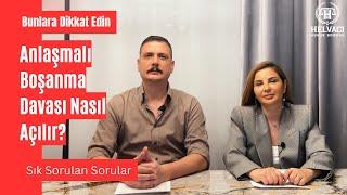 EN HIZLI NASIL BOŞANIRIM ? Anlaşmalı Boşanma Davası Nasıl Açılır?