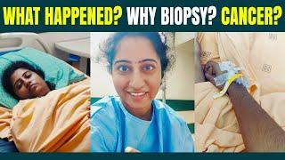 What happened? Why biopsy? Cancer?  #kalaivani