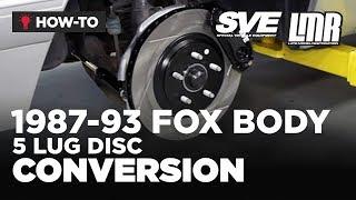 How To Fox Body Mustang 5 Lug Disc Conversion - SVE 1987-1993