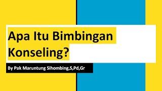 APA ITU BIMBINGAN KONSELING - DEFINISI TUJUAN DAN ASAS