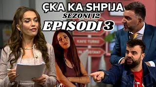 Çka ka shpija - Episodi 3 - Sezoni 12 - NEW