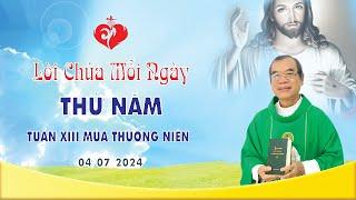 LỜI CHÚA  THỨ NĂM TUẦN XIII MÙA THƯỜNG NIÊN  04072024