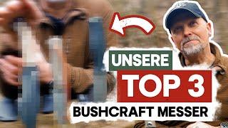 Unsere Top 3 Bushcraft Messer