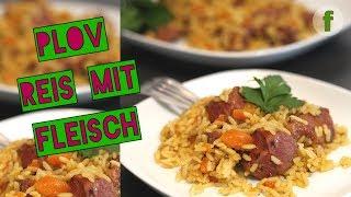 Plow richtig kochen  Russisches Reisgericht Plov mit Fleisch  Russisches essen