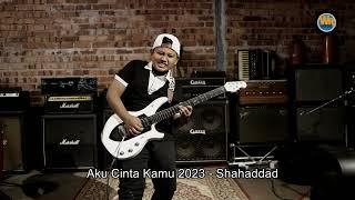 Aku cinta Kamu 2023 - Shahaddad