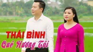 Thái Bình Quê Hương Tôi - Bùi Thúy & Xuân Hảo  Bài Hát Quê Hương Tuyệt Đỉnh Song Ca Hay Nhất