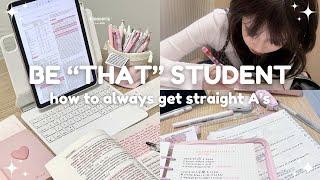 how to be THAT student and get straight As  study tips and hacks