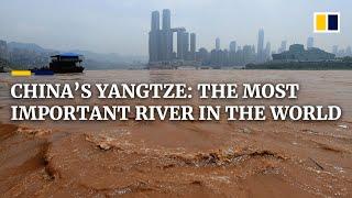 The Yangtze River Why China’s ‘beating heart’ is too big to fail